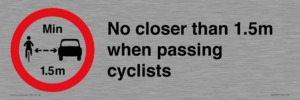 No closer than 1.5m when passing cyclists